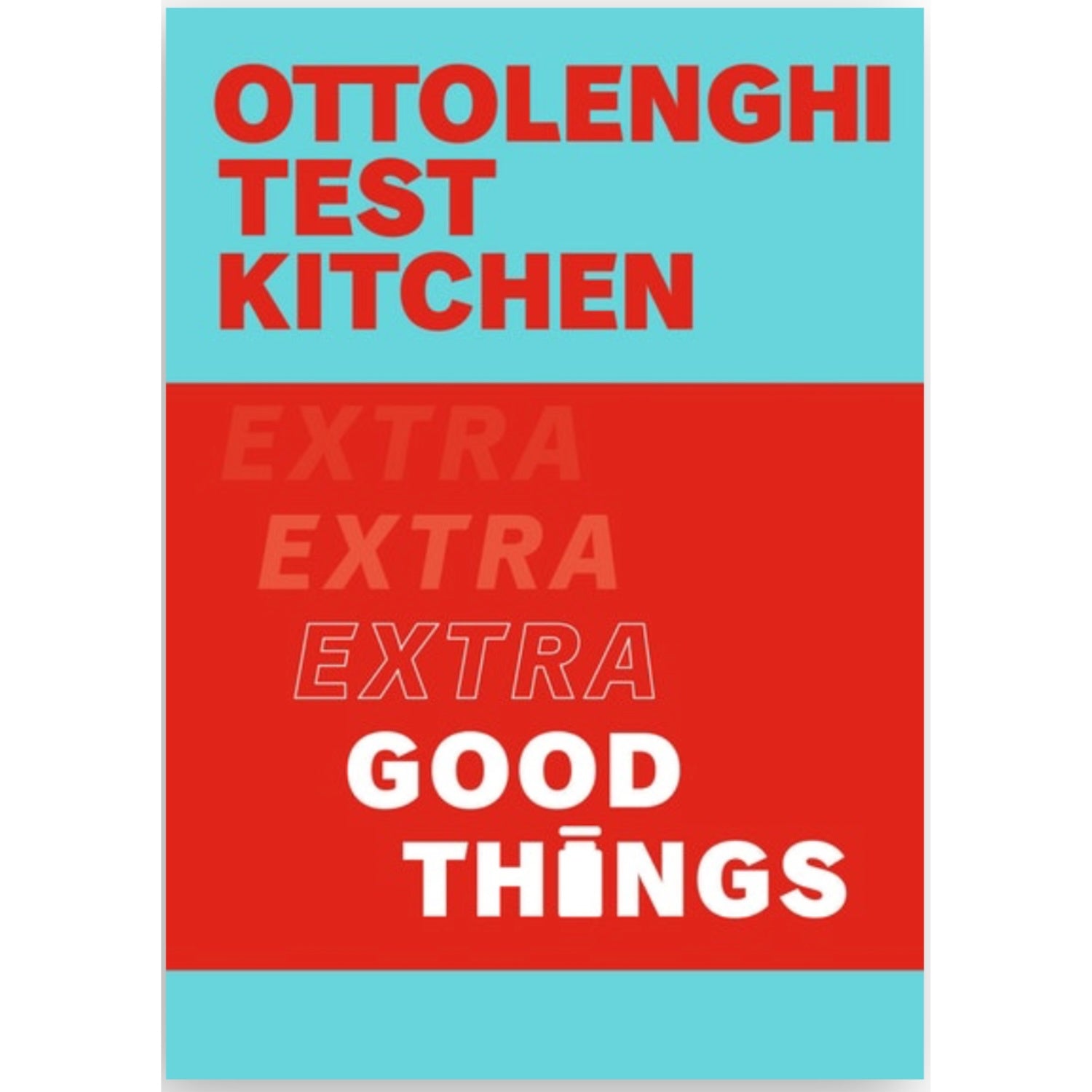 Ottolenghi Test Kitchen: Extra Good Things