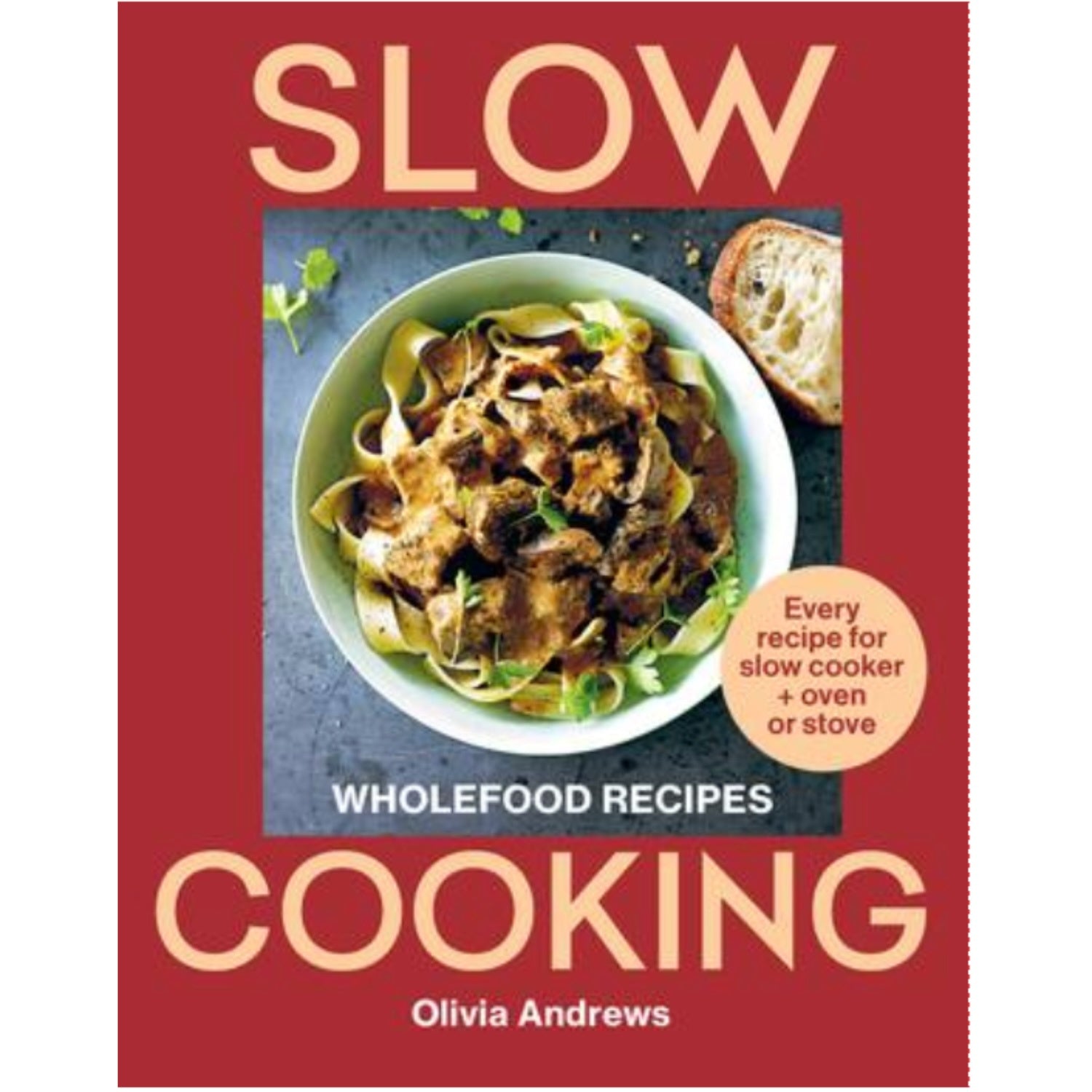 Slow Cooking : Wholefood Recipes