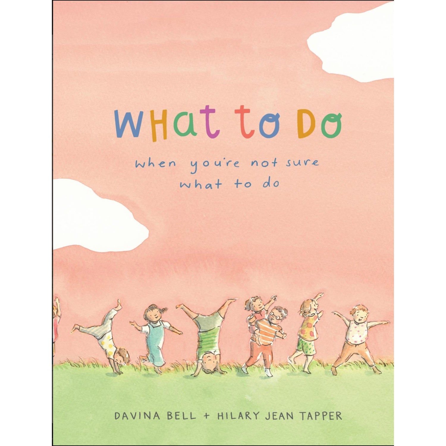What To Do When You're Not Sure What To Do
