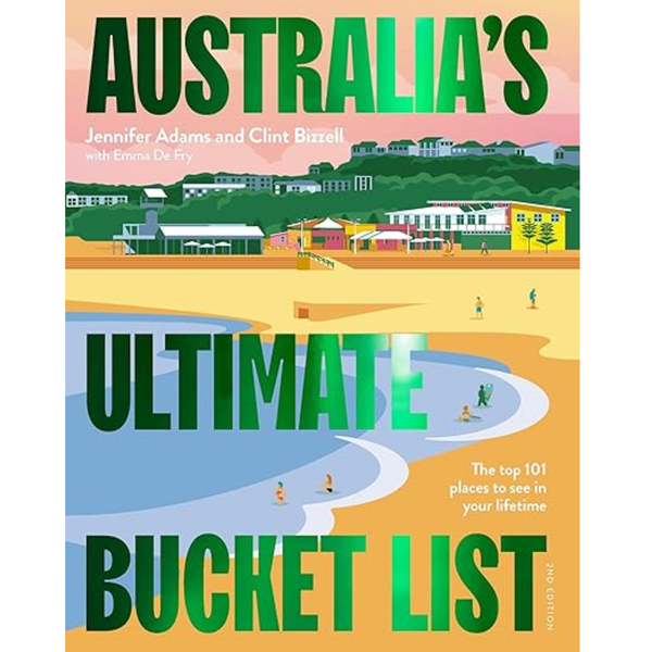 Australia's Ultimate Bucket list 2nd Ed
