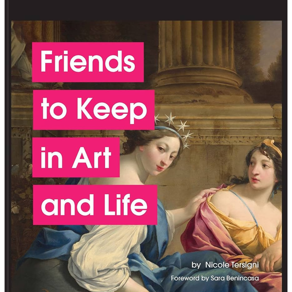 Friends To Keep in Art and Life