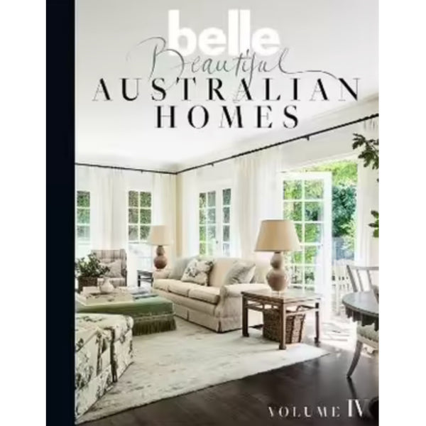 Belle Beautiful Australian Homes Vol IV
