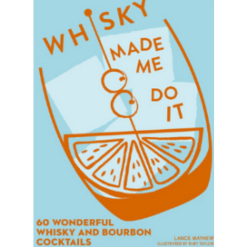 Whiskey Made Me Do It